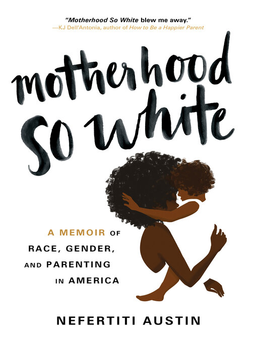 Title details for Motherhood So White by Nefertiti Austin - Wait list